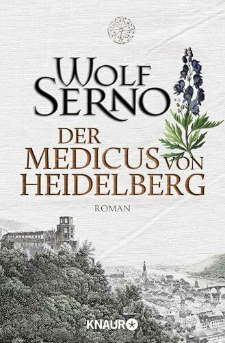 Der Medicus von Heidelberg: Roman