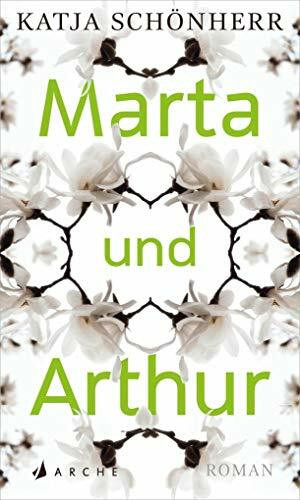Marta und Arthur: Roman