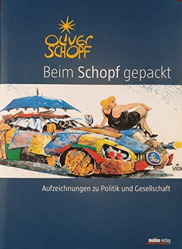 Beim Schopf gepackt: Aufzeichnungen zu Politik und Gesellschaft
