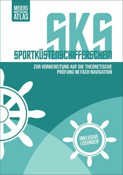 Sportküstenschifferschein (SKS): Übungen zur Navigation: Zur Vorbereitung auf die theoretische Prüfung im Fach Navigation.