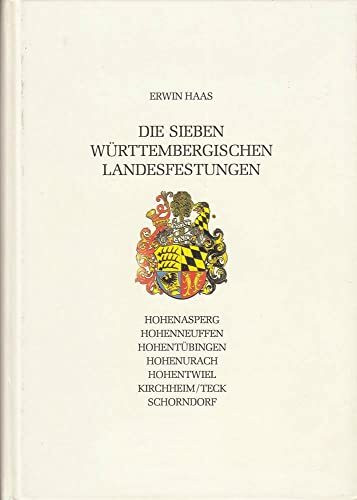 Die sieben Württembergischen Landesfestungen.