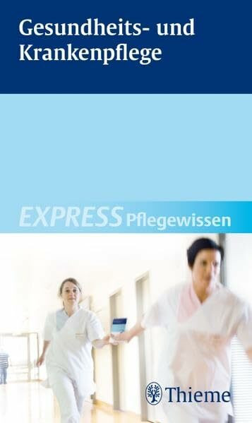 EXPRESS Pflegewissen Gesundheits- und Krankenpflege