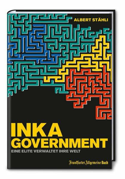 Inka-Government: Eine Elite verwaltet ihre Welt