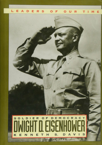 Dwight D.Eisenhower: Soldier of Democracy (Leaders of Our Time)