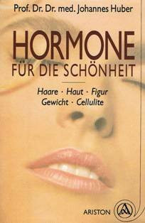 Hormone für die Schönheit. Haare, Haut, Figur, Gewicht, Cellulite