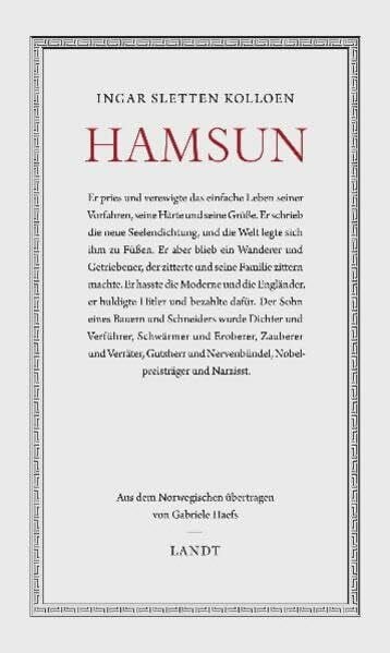 Knut Hamsun: Schwärmer und Eroberer: Schwärmer und Eroberer. Narzisst und Nobelpreisträger