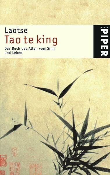 Tao Te King, Das Buch Des Alten Vom Sinn Und Leben (Piper Taschenbuch, Band 24590)