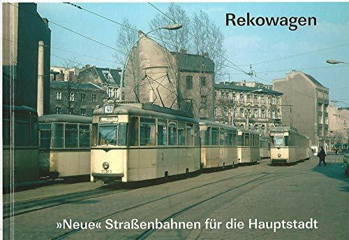 Rekowagen: 'Neue' Straßenbahnen für die Hauptstadt