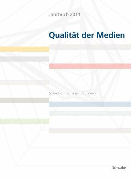 Jahrbuch 2011 Qualität der Medien: Schweiz - Suisse - Svizzera