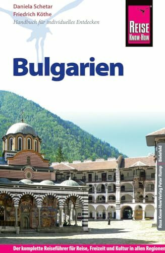 Reise Know-How Bulgarien: Der komplette Reiseführer für Reise, Freizeit und Kultur in allen Regionen