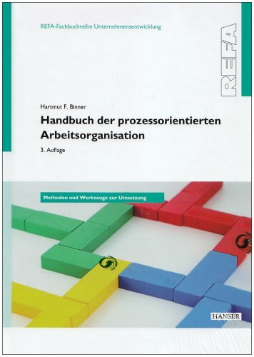 Handbuch der prozessorientierten Arbeitsorganisation: Methoden und Werkzeuge zur Umsetzung