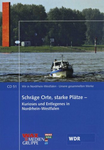 Schräge Orte, starke Plätze: Kurioses und Entlegenes in Nordrhein-Westfalen