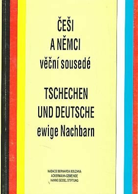 Tschechen und Deutsche, ewige Nachbarn.