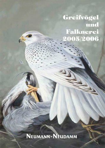 Greifvögel und Falknerei 2005/2006: Hrsg.: Deutscher Falkenorden