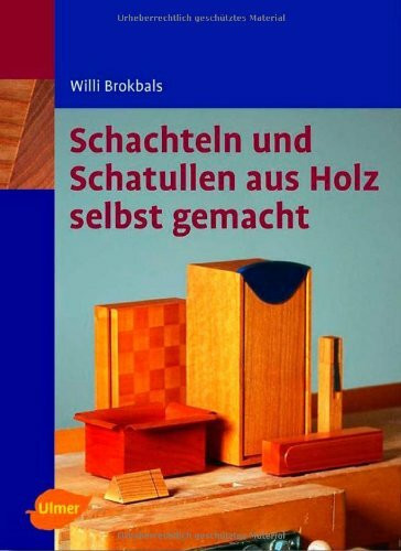 Schachteln und Schatullen aus Holz: Selbstgemacht