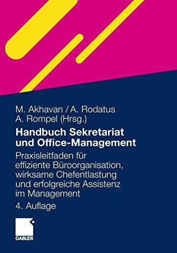 Handbuch Sekretariat und Office Management: Der Praxisleitfaden für effiziente Büroorganisation, wirksame Chefentlastung und erfolgreiche Assistenz im Management