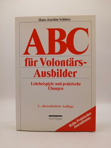 Abc für Volontärsausbilder. Lehrbeispiele und praktische Übungen
