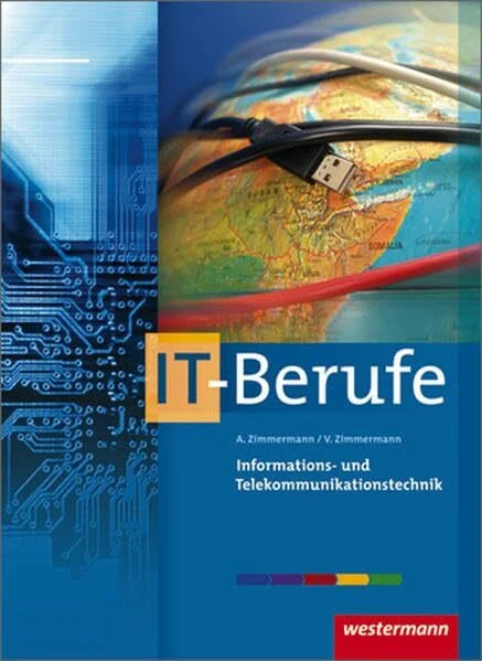 IT-Berufe: Informations- und Telekommunikationstechnik: Schülerband, 3. Auflage, 2012