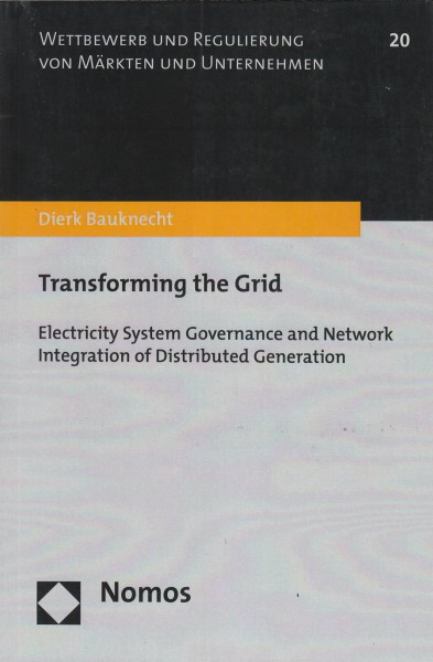 Transforming the Grid: Electricity System Governance and Network Integration of Distributed Generation (Wettbewerb und Regulierung von Märkten und Unternehmen)