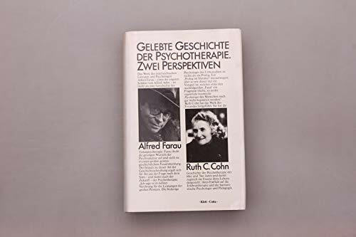 Gelebte Geschichte der Psychotherapie. Zwei Perspektiven