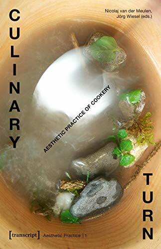 Culinary Turn: Aesthetic Practice of Cookery (in collaboration with Anneli Käsmayr and in editorial cooperation with Raphaela Reinmann) (Ästhetische Praxis)