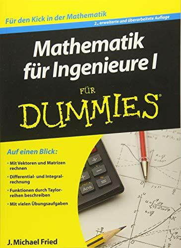 Mathematik für Ingenieure I für Dummies: Für den Kick in der Mathematik