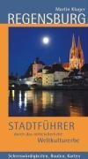 Regensburg. Stadtführer durch das mittelalterliche Weltkulturerbe
