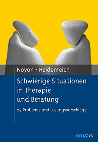 Schwierige Situationen in Therapie und Beratung: 24 Probleme und Lösungsvorschläge