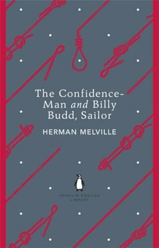 The Confidence-Man and Billy Budd, Sailor: Herman Melville (The Penguin English Library)