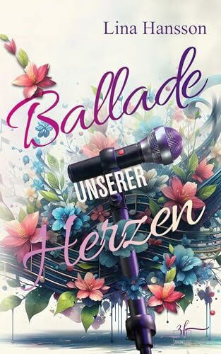 Ballade unserer Herzen: Rockstar Romance (Rockstar-Herzen, Band 2)