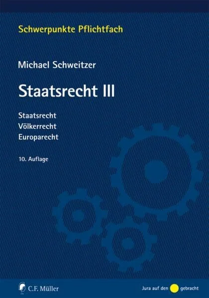 Staatsrecht III: Staatsrecht, Völkerrecht, Europarecht
