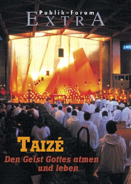 Taizé – Den Geist Gottes atmen und leben (Publik-Forum Extra)