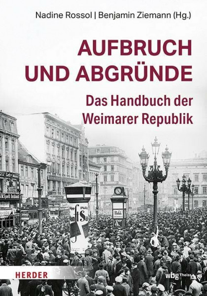 Aufbruch und Abgründe: Das Handbuch der Weimarer Republik
