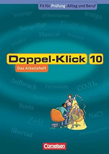 Doppel-Klick - Das Sprach- und Lesebuch - Allgemeine Ausgabe, Nord, Nordrhein-Westfalen - 10. Schuljahr: Fit für Prüfung, Alltag und Beruf - Arbeitsheft mit Lösungen