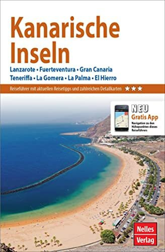 Nelles Guide Reiseführer Kanarische Inseln: Lanzarote, Fuerteventura, Gran Canaria, Teneriffa, La Gomera, La Palma, El Hierro (Nelles Guide: Deutsche Ausgabe)