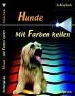 Hunde, mit Farben heilen