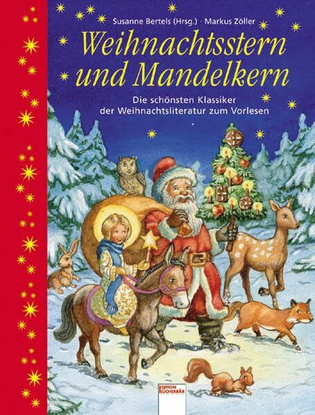 Weihnachtsstern und Mandelkern: Die schönsten klassischen Geschichten und Gedichte