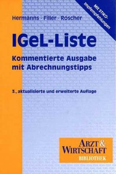 IGeL-Liste: Kommentierte Ausgabe mit Abrechnungstipps (Arzt & Wirtschaft - Bibliothek)