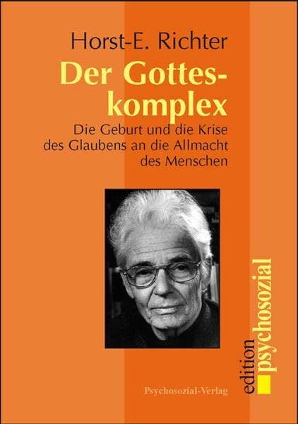 Der Gotteskomplex. Die Geburt und die Krise des Glaubens an die Allmacht des Menschen Der Gotteskomplex. Die Geburt und die Krise des Glaubens an die Allmacht des Menschen
