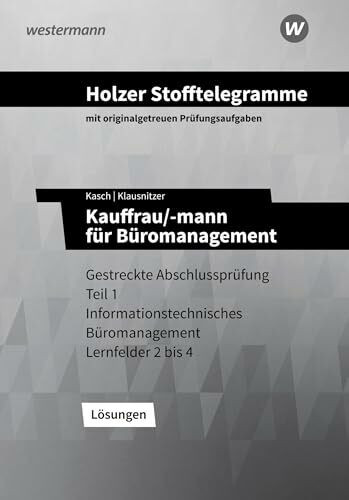 Holzer Stofftelegramme Baden-Württemberg – Kauffrau/-mann für Büromanagement: Gestreckte Abschlussprüfung Teil 1 Lösungen