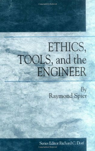 Ethics, Tools, and the Engineer (Technology Management Series)