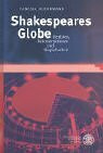 Shakespeares Globe: Repliken, Rekonstruktionen und Bespielbarkeit (Anglistische Forschungen)