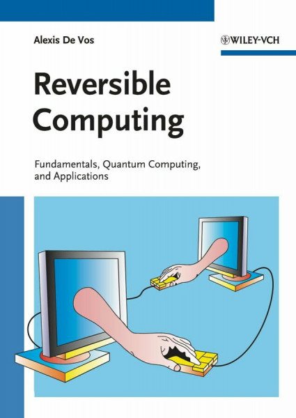 Reversible Computing: Fundamentals, Quantum Computing, and Applications