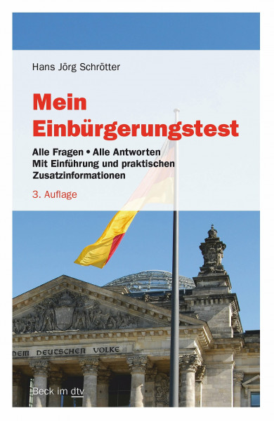 Mein Einbürgerungstest: Alle Fragen - Alle Antworten – Mit Einführung und praktischen Zusatzinformationen (Beck im dtv)