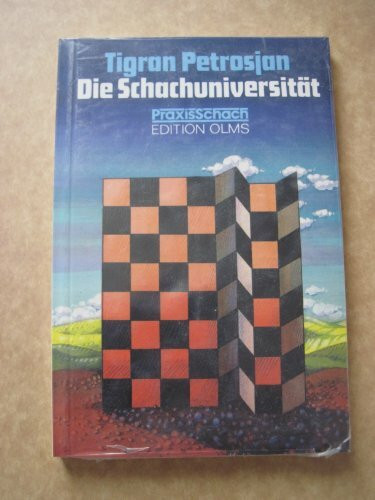 Die Schachuniversität: Erstveröffentlichung v. Vorlesungen u. Beitr. d. 9. Schachweltmeisters. Bearb. v. Claus D. Meyer