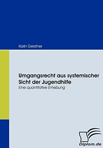 Umgangsrecht aus systemischer Sicht der Jugendhilfe. Eine quantitative Erhebung