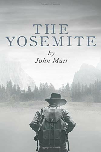 The Yosemite by John Muir (The John Muir Collection, Band 3)