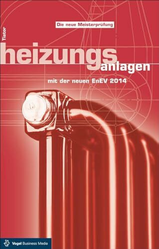Heizungsanlagen (Sanitär - Heizung - Klima): mit der neuen EnEV 2014