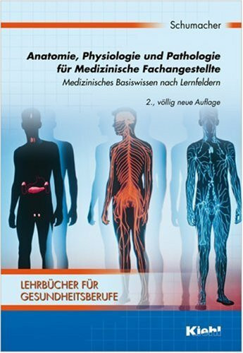 Anatomie, Physiologie und Pathologie für Medizinische Fachangestellte: Medizinisches Basiswissen nach Lernfeldern. (Lehrbücher für Gesundheitsberufe)