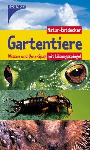 Gartentiere: Wissen und Quiz-Spass mit Lösungsspiegel: Wissen und Quiz-Spaß mit Lösungsspiegel